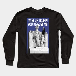 Wise Up Trump! Long Sleeve T-Shirt